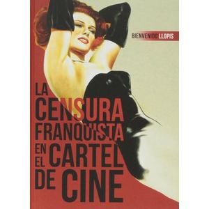 CENSURA FRANQUISTA EN EL CARTEL DE CINE 2/ED. REVISADA
