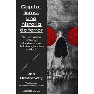 CAPITALISMO: UNA HISTORIA DE TERROR - JON GREENAWAY