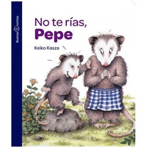 NO TE RIAS PEPE - BUENAS NOCHES