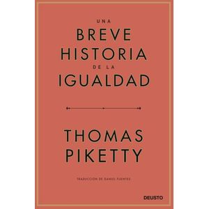 UNA BREVE HISTORIA DE LA IGUALDAD - THOMAS PIKETTY