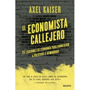 EL ECONOMISTA CALLEJERO - AXEL KAISER