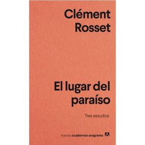 EL LUGAR DEL PARAISO - TRES ESTUDIOS - CLEMENT ROSSET