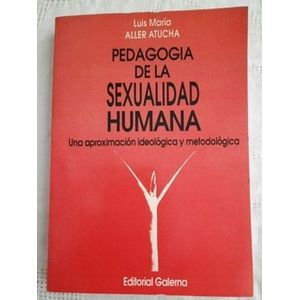 PEDAGOGIA DE LA SEXUALIDAD HUMANA - ALLER ATUCHA