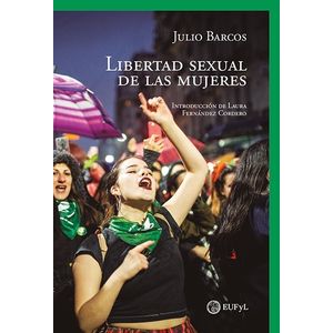 LIBERTAD SEXUAL DE LAS MUJERES - JULIO RICARDO BARCOS