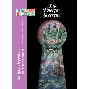 ANTIGUAS LEYENDAS DE HEROES Y PRINCESAS - LA PUERTA SECRETA