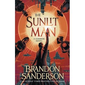 THE SUNLIT MAN - SECRET PROJECTS 5 - BRANDON SANDERSON