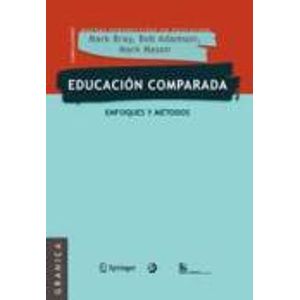 EDUCACION COMPARADA: ENFOQUES Y METODOS