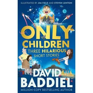 ONLY CHILDREN - THREE HILARIOUS SHORT STORIES - DAVID BADDIE