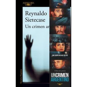 UN CRIMEN ARGENTINO - REYNALDO SIETECASE