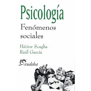 PSICOLOGIA. FENOMENOS SOCIALES - SCAGLIA