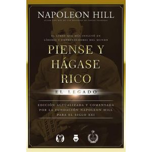 PIENSE Y HAGASE RICO. EL LEGADO - NAPOLEON HILL