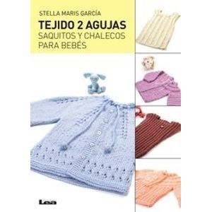 LIBRO TEJIDO 2 AGUJAS - SAQUITOS Y CHALECOS PARA BEBES