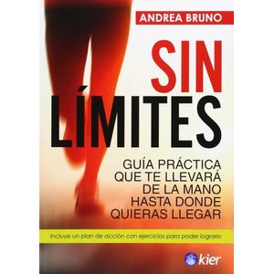 SIN LIMITES - GUIA PRACTICA QUE TE LLEVARA DE LA MANO HASTA