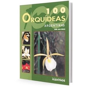 100 ORQUIDEAS ARGENTINAS - MARIA JULIA FREULER