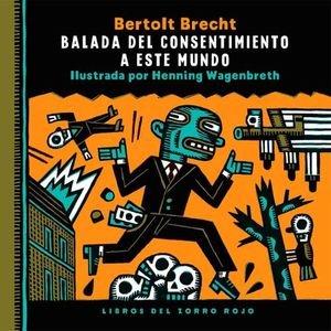 BALADA DEL COSENTIMIENTO A ESTE MUNDO - BERTOLT BRECHT