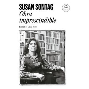 OBRA IMPRESCINDIBLE - SUSAN SONTAG
