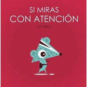 SI MIRAS CON ATENCION - LEONARDO FRINO