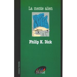 LA MENTE ALIEN - PHLIP K. DICK