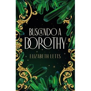 BUSCANDO A DOROTHY - ELIZABETH LETTS