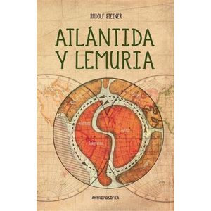 ATLANTIDA Y LEMURIA - RUDOLF STEINER