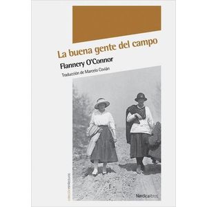 LA BUENA GENTE DEL CAMPO - FLANNERY O'CONNOR