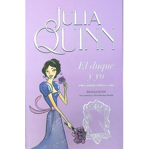 EL DUQUE Y YO - BRIDGERTON 1 - JULIA QUINN