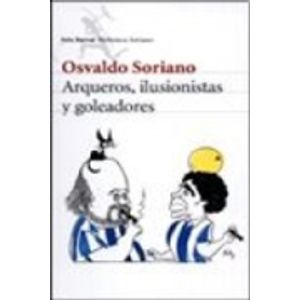 ARQUEROS, ILUSIONISTAS Y GOLEADORES