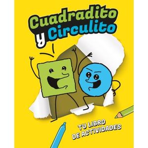 CUADRADITO Y CIRCULITO: TU LIBRO DE ACTIVIDADES