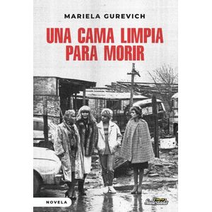 UNA CAMA LIMPIA PARA MORIR - GUREVICH