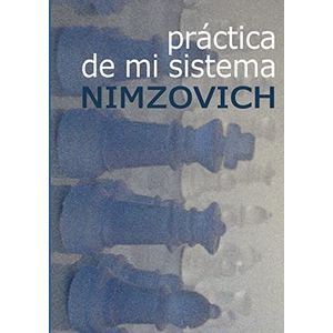 PRACTICA DE MI SISTEMA - AARON NIMZOVICH