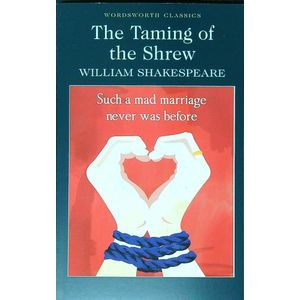 TAMING OF THE SHREW - WORDSWORTH CLASSICS