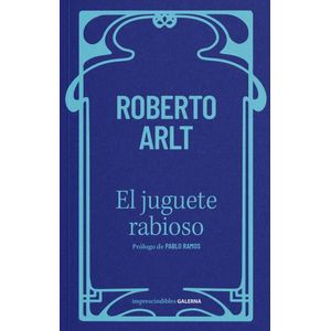 EL JUGUETE RABIOSO - ROBERTO ARLT