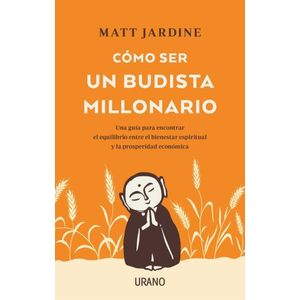 COMO SER UN BUDISTA MILLONARIO - MATT JARDINE