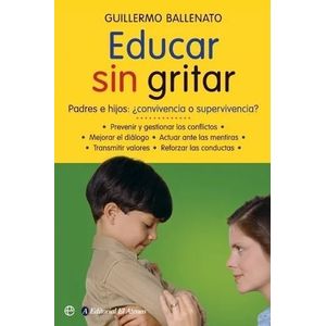 LIBRO EDUCAR SIN GRITAR - GUILLERMO BALLENATO