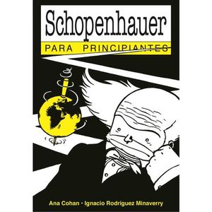 SCHOPENHAUER PARA PRINCIPIANTES - ANA COHAN