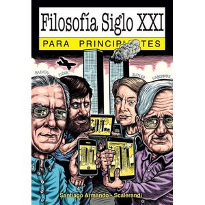 FILOSOFIA SIGLO XXI PARA PRINCIPIANTES - SANTIAGO ARMANDO -