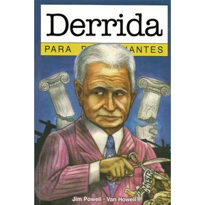 DERRIDA PARA PRINCIPIANTES - JIM POWELL - VAN HOWELL