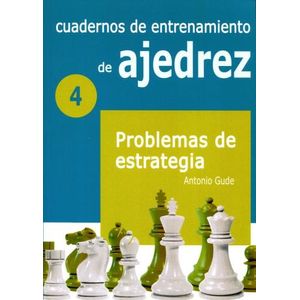 CUADERNOS DE ENTRENAMIENTO DE AJEDREZ 4 - PROBLEMAS DE ESTRA