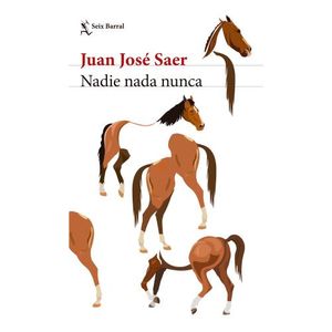 NADIE NADA NUNCA - JUAN JOSE SAER