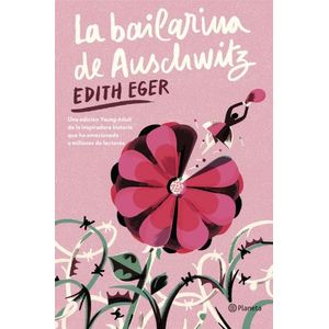 LA BAILARINA DE AUSCHWITZ - EDICION YOUNG ADULT - EDITH EGER