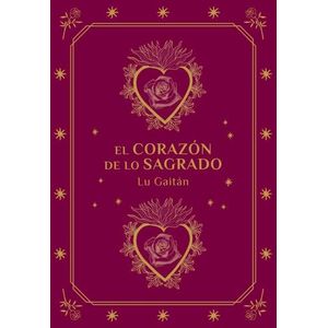 EL CORAZON DE LO SAGRADO - LUCIA INES GAITAN