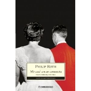 ME CASE CON UN COMUNISTA - PHILIP ROTH