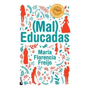 (MAL) EDUCADAS - MARIA FLORENCIA FREIJO