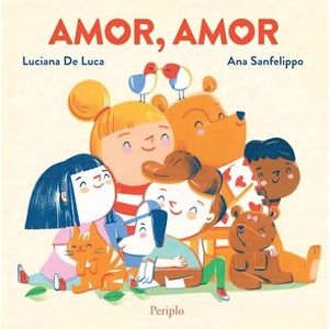 AMOR, AMOR - LUCIANA DE LUCA - ANA SANFELIPPO