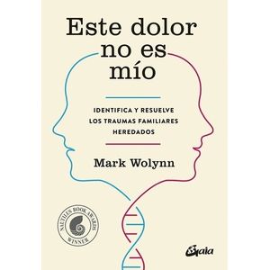 ESTE DOLOR NO ES MIO. RESUELVE TRAUMAS FAMILIARES HEREDADOS