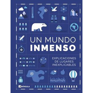 UN MUNDO INMENSO - EXPLICACIONES DE LUGARES INEXPLICABLES