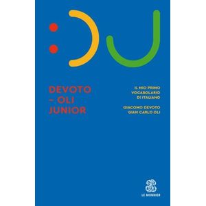 IL NUOVO DEVOTO-OLI JUNIOR. IL MIO PRIMO PRIMO VOCABOLARIO D