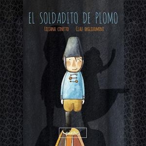 EL SOLDADITO DE PLOMO - LILIANA CINETTO