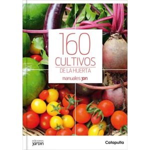 LIBRO 160 CULTIVOS DE LA HUERTA - MANUALES JARDIN - LUCIA CA
