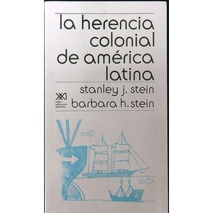 LA HERENCIA COLONIAL DE AMERICA LATINA